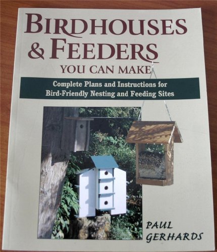 9780811726795: Bird Houses and Feeders You Can Make: Complete Plans and Instructions for Bird-friendly Nesting and Feeding Sites