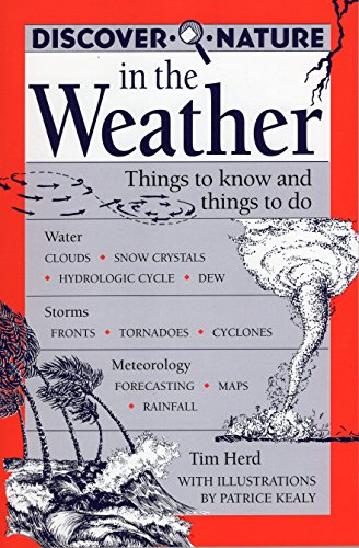 Beispielbild fr Discover Nature in the Weather : Things to Know and Things to Do zum Verkauf von Better World Books