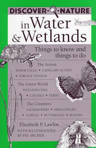 Beispielbild fr Discover Nature in Water and Wetlands: Things to Know and Things to Do zum Verkauf von ThriftBooks-Dallas