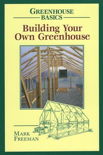 Beispielbild fr Building Your Own Greenhouse zum Verkauf von Better World Books