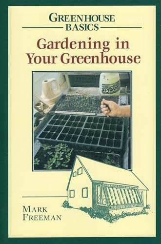 9780811727761: Gardening in Your Greenhouse (Greenhouse Basics)