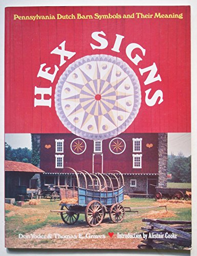 Beispielbild fr Hex Signs: Pennsylvania Dutch Barn Symbols & Their Meaning: Revised & Expanded zum Verkauf von HPB-Diamond