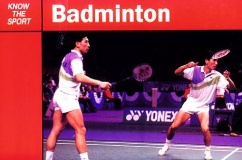 Badminton (Know the Game) (9780811728317) by Wright, Ian