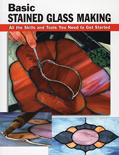 Imagen de archivo de Basic Stained Glass Making: All the Skills and Tools You Need to Get Started a la venta por Revaluation Books