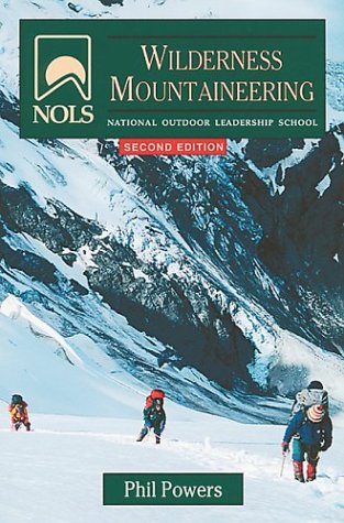 NOLS Wilderness Mountaineering [National Outdoor Leadership School]