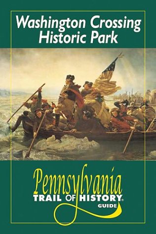 9780811728850: Washington Crossing Historic Park: Pennsylvania Trail of History Guide [Lingua Inglese]