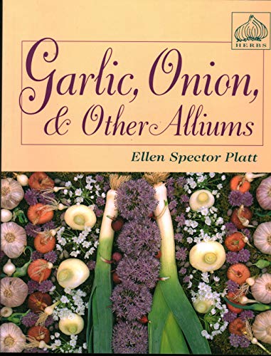 Imagen de archivo de Garlic, Onion, & Other Alliums a la venta por Heisenbooks