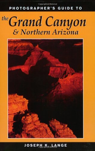 Imagen de archivo de Photographer's Guide to the Grand Canyon & Northern Arizona a la venta por SecondSale