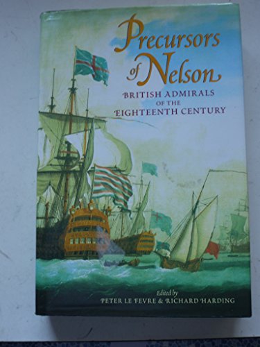 Beispielbild fr Precursors of Nelson: British Admirals of the Eighteenth Century zum Verkauf von Decluttr
