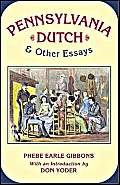 Stock image for Pennsylvania Dutch & Other Essays for sale by Saucony Book Shop