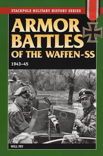 Imagen de archivo de Armor Battles of the Waffen SS, 1943-45 (Stackpole Military History Series) a la venta por Half Price Books Inc.