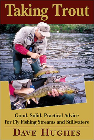 Imagen de archivo de Taking Trout: Good, Solid, Practical Advice for Fly Fishing Streams and Stillwaters a la venta por WorldofBooks