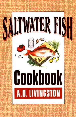 Beispielbild fr Saltwater Fish Cookbook (A.D. Livingston Cookbook Series) zum Verkauf von Wonder Book