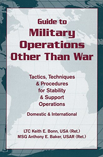 Beispielbild fr Guide to Military Operations Other Than War : Tactics, Techniques and Procedures for Stability and Support Operations: Domestic and International zum Verkauf von Better World Books
