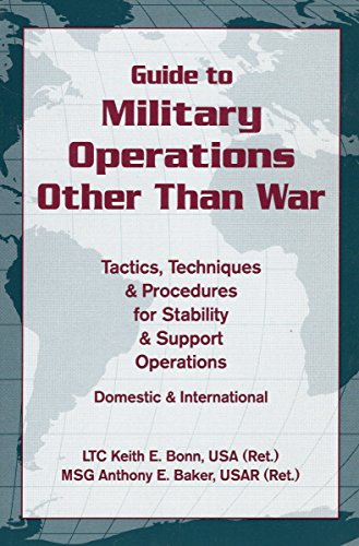 Imagen de archivo de Guide to Military Operations Other Than War: Tactics, Techniques, & Procedures for Stability & Support Operations Domestic & International a la venta por ThriftBooks-Dallas