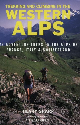 Stock image for Trekking and Climbing in the Alps (Trekking & Climbing) for sale by Open Books