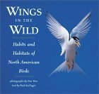 9780811729895: Wings in the Wild: Habits and Habitats of North American Birds