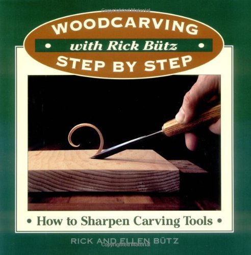 9780811729963: Woodcarving with Rick Butz: How to Sharpen Carving Tools (Woodcarving Step by Step With Rick Butz)