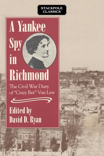 Beispielbild fr A Yankee Spy in Richmond : The Civil War Diary of "Crazy Bet" Van Lew zum Verkauf von Better World Books