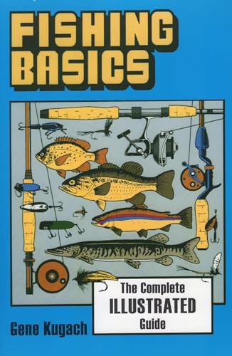 9780811730013: Fishing Basics: The Complete Illustrated Guide