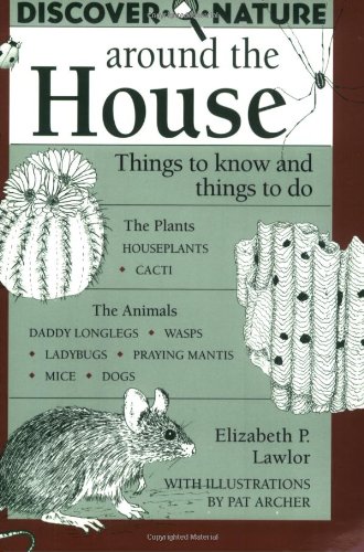 Beispielbild fr Discover Nature Around the House : Things to Know and Things to Do zum Verkauf von Better World Books