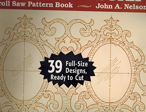 Fancy Fretwork: 39 Full-Size Designs, Ready to Cut (Scroll Saw Pattern Book) (9780811730242) by Nelson, John A.