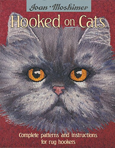 Hooked on Cats: Complete Patterns and Instructions for Rug Hookers