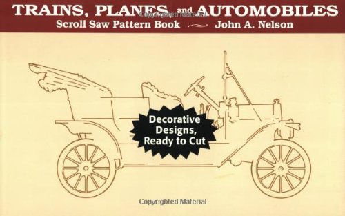 Beispielbild fr Scroll Saw: Trains, Planes & Autos: Decorative Designs, Ready to Cut (Scroll Saw Pattern Book) zum Verkauf von HPB-Red
