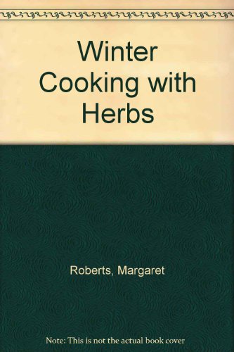 Imagen de archivo de Winter Cooking with Herbs a la venta por ThriftBooks-Atlanta