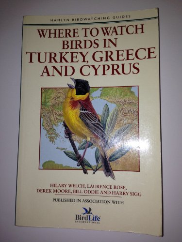 Where to Watch Birds in Turkey, Greece and Cyprus (9780811731188) by Welch, Hilary