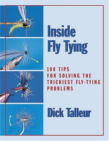 Beispielbild fr Inside Fly Tying : 100 Tips for Solving the Trickiest Fly-Tying Problems zum Verkauf von Better World Books: West