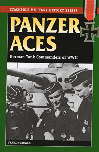 Beispielbild fr Panzer Aces: German Tank Commanders of WWII (Stackpole Military History Series) zum Verkauf von WorldofBooks