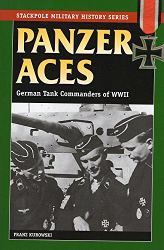 Imagen de archivo de Panzer Aces I: German Tank Commanders of WWII (Stackpole Military History Series) a la venta por Open Books