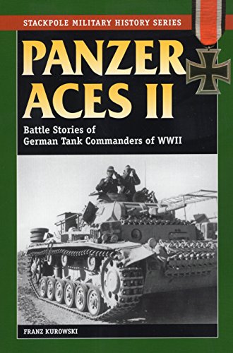 Imagen de archivo de Panzer Aces II: Battles Stories of German Tank Commanders of WWII (Stackpole Military History Series) a la venta por HPB-Red