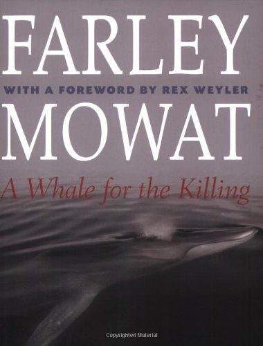 Stock image for A Whale for the Killing (The Farley Mowat Series) for sale by ZBK Books
