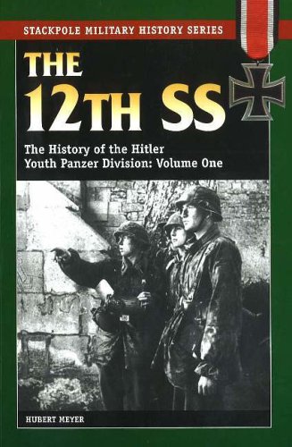 Stock image for The 12th SS: The History of the Hitler Youth Panzer Division Volume I (Stackpole Military History) for sale by Louisville Book Net