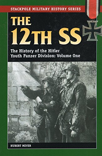 Stock image for The 12th SS: The History of the Hitler Youth Panzer Division Volume I (Stackpole Military History) for sale by Books for Life