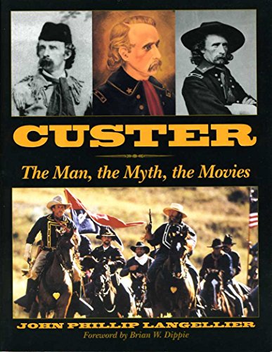 Beispielbild fr Custer : The Man, the Myth, the Movies zum Verkauf von Better World Books