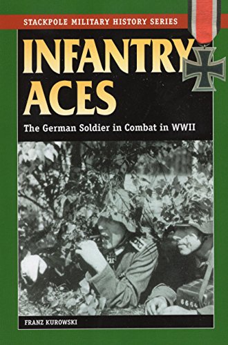 Beispielbild fr Infantry Aces: The German Soldier in Combat in WWII (Stackpole Military History Series) zum Verkauf von WorldofBooks