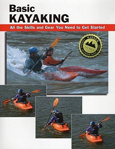 9780811732109: Basic Kayaking: All the skills and gear you need to get started