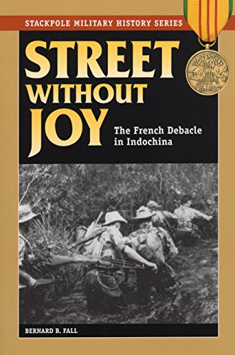 Imagen de archivo de Street Without Joy: The French Debacle in Indochina (Stackpole Military History Series) a la venta por Red's Corner LLC
