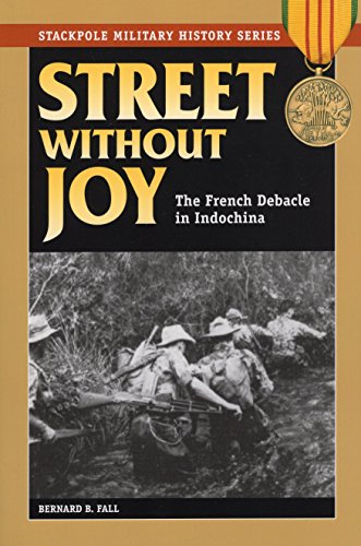 Stock image for Street Without Joy: The French Debacle in Indochina (Stackpole Military History Series) for sale by Red's Corner LLC