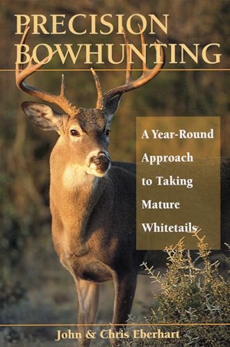 Precision Bowhunting: A Year-round Approach To Taking Mature Whitetails
