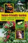 Imagen de archivo de The Nature-Friendly Garden: Creating a Backyard Haven for Animals, Plants, and People a la venta por Goodwill