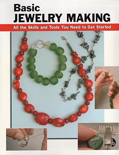 

Basic Jewelry Making: All the Skills and Tools You Need to Get Started (How To Basics)