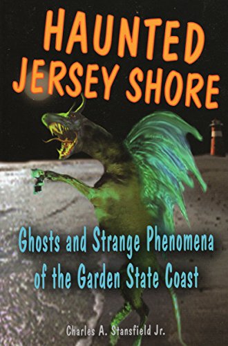 Stock image for Haunted Jersey Shore: Ghosts And Strange Phenomena of the Garden State Coast for sale by Pomfret Street Books