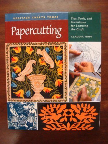 Beispielbild fr Papercutting: Tips, Tools, and Techniques for Learning the Craft (Heritage Crafts) zum Verkauf von BooksRun