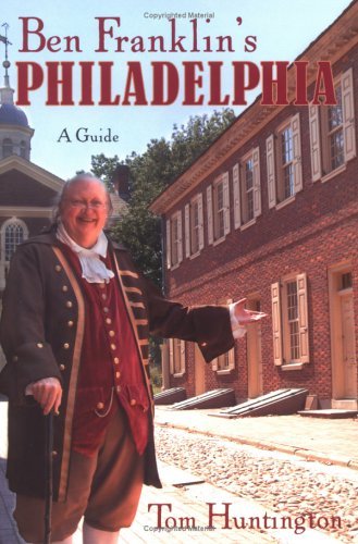 Stock image for Ben Franklin's Philadelphia: A Guide for sale by WorldofBooks