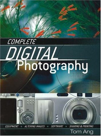 Beispielbild fr Complete Digital Photography zum Verkauf von Better World Books