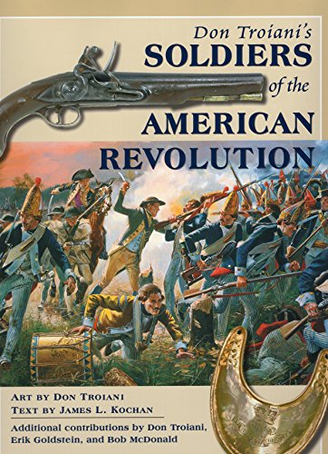9780811733236: Don Troiani's Soldiers of the American Revolution